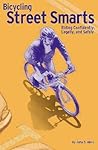 Bicycling Street Smarts by John S.   Allen