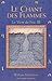 Le Chant des flammes (Le Vent de feu, #3)