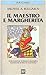 Il Maestro e Margherita by Mikhail Bulgakov Il Maestro e Margherita by Mikhail Bulgakov