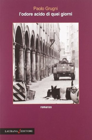 L'odore acido di quei giorni