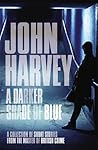 A Darker Shade of Blue: Stories A Darker Shade of Blue: Stories