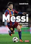 Messi. El chico que siempre llegaba tarde.