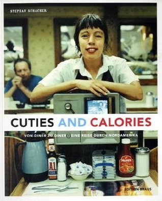 Cuties and Calories. Von Diner zu Diner. Eine Reise durch Nordamerika