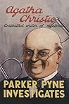 Parker Pyne Investigates by Agatha Christie Parker Pyne Investigates by Agatha Christie