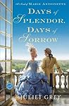 Days of Splendor, Days of Sorrow by Juliet Grey