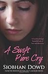 A Swift Pure Cry by Siobhan Dowd