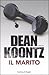 Il marito by Dean Koontz Il marito by Dean Koontz