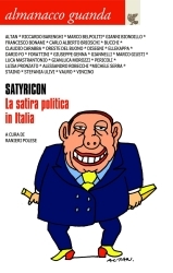 Almanacco Guanda (2009). Satyricon. La satira politica in Italia