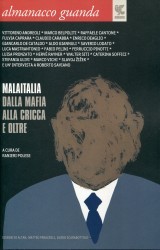 Almanacco Guanda (2010). Malaitalia. Dalla mafia alla cricca e oltre