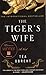 The Tiger's Wife by Téa Obreht