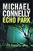 Echo Park (Harry Bosch, #12; Harry Bosch Universe, #17)