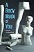 A Body Made of You