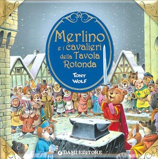 Merlino e i cavalieri della Tavola Rotonda (Hardcover)