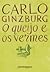 O Queijo e os Vermes by Carlo Ginzburg