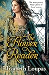 The Flower Reader by Elizabeth Loupas