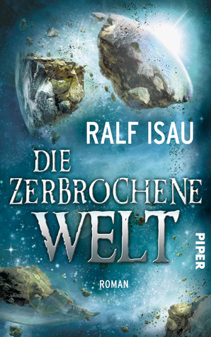 Die Zerbrochene Welt (Die Zerbrochene Welt, #1)