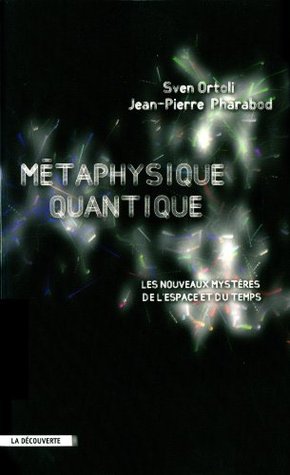 Métaphysique quantique : Les nouveaux mystères de l'espace et du temps (Broché)