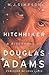 Hitchhiker: A Biography Of Douglas Adams