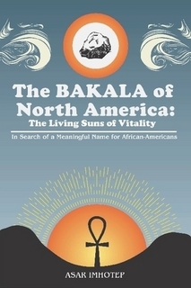 The Bakala of North America: The Living Suns of Vitality