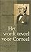 Het wordt teveel voor Corneel