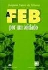 A FEB por um soldado (Portuguese Edition)