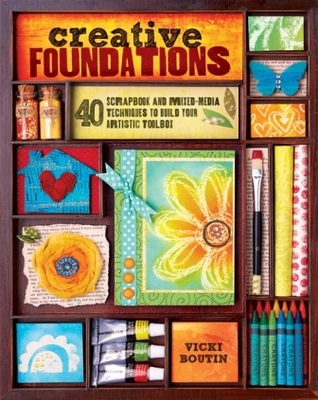 Creative Foundations: 40 Scrapbook and Mixed-Media Techniques to Build Your Artistic Toolbox (Paperback)