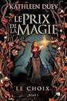 Le Choix by Kathleen Duey