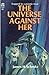 The Universe Against Her