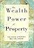The wealth Power of Propert...