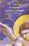Il nostro angelo custode. Quando e come incontrarlo