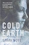Cold Earth by Sarah Moss
