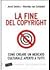 La fine del copyright. Come creare un mercato culturale aperto a tutti