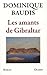 Les amants de Gibraltar by Dominique Baudis
