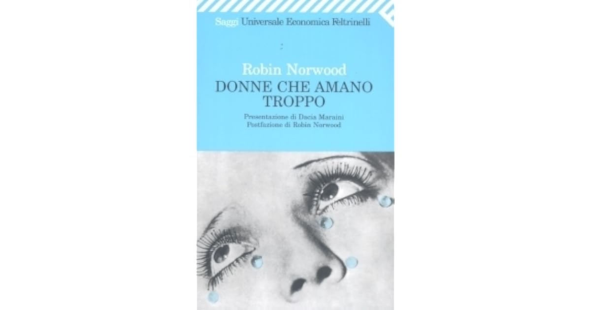 Donne che amano troppo by Robin Norwood
