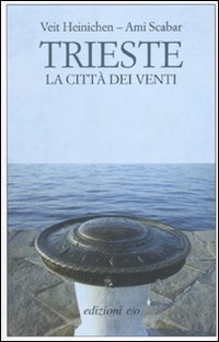 Trieste. La città dei venti (Paperback)