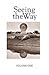 Seeing The Way