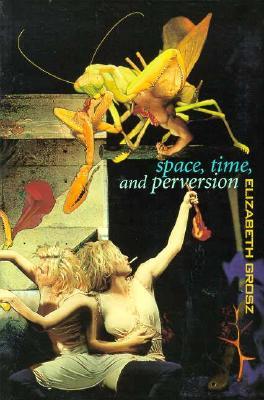 Space, Time and Perversion