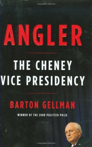 Angler: The Cheney Vice Presidency (Hardcover)