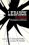 Lebanon In Crisis: Participants and Issues (Contemporary Issues in the Middle East) Lebanon In Crisis: Participants and Issues (Contemporary Issues in the Middle East)