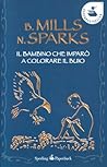 Il bambino che imparò a colorare il buio by Billy Mills