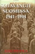 Sotavangit Suomessa 1941-1944: Dokumentteihin perustuva teos sotavankien käsittelystä Suomessa jatkosodan aikana (Finnish Edition)