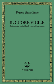 Il cuore vigile : autonomia individuale e società di massa