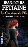 L'Elfe des Terres Noires by Jean-Louis Fetjaine