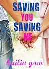 Saving You, Saving Me by Kailin Gow