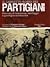 Il libretto rosso dei partigiani. Manuale di resistenza, sabotaggio e guerriglia antifascista