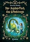Der Zauberfluch des Elfenkönigs (Der Elfenkönig, #1)