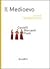 Il Medioevo. Castelli, mercanti, poeti