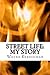 Street Life: My Story