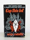 Cop This Lot by Nino Culotta