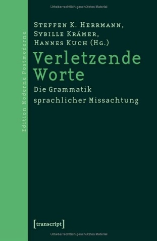 Verletzende Worte: Die Grammatik sprachlicher Missachtung